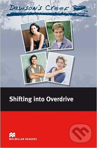 Levně Macmillan Readers Elementary: Dawson's Creek 4: Shifting into Overdrive - kniha z kategorie Jazykové učebnice a slovníky