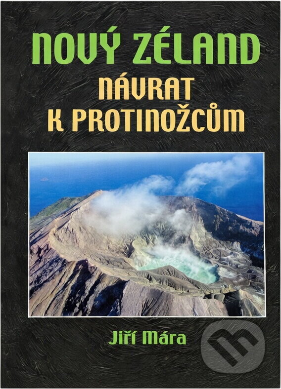Kniha: Nový Zéland - návrat k protinožcům (Jiří Mára). , 2007