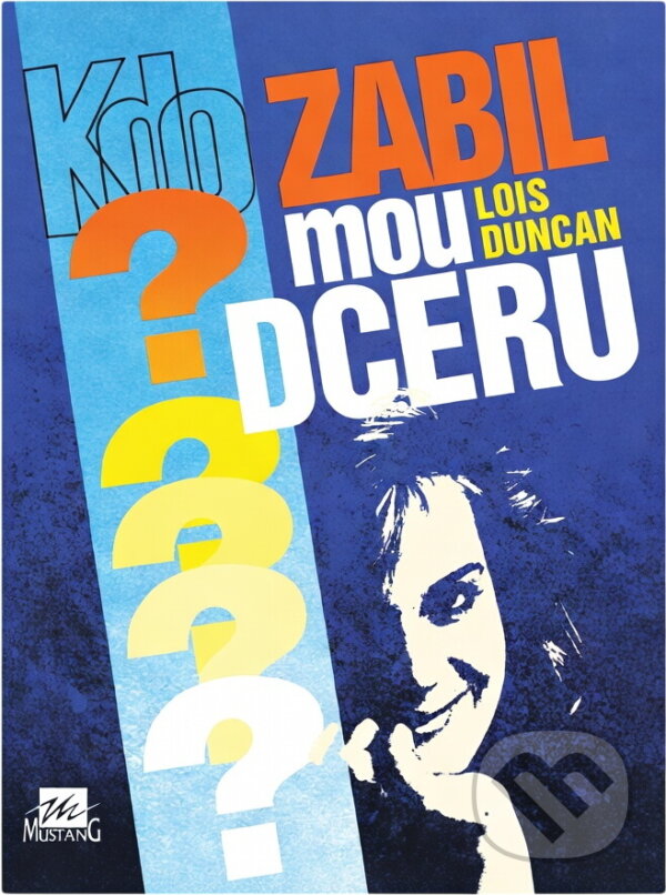 Kniha: Kdo zabil mou dceru? (Lois Duncan). , 1995