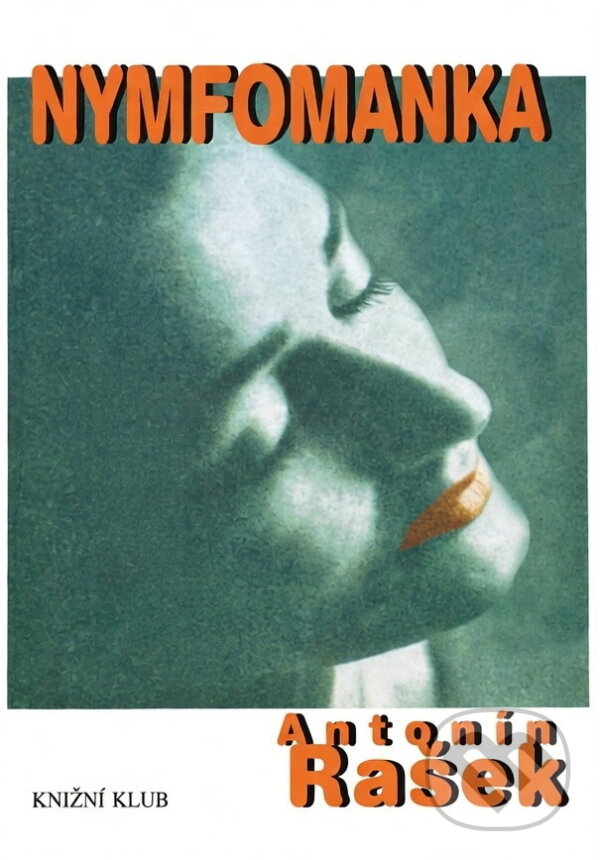Kniha: Nymfomanka (Antonín Rašek). Euromedia Group, 1998