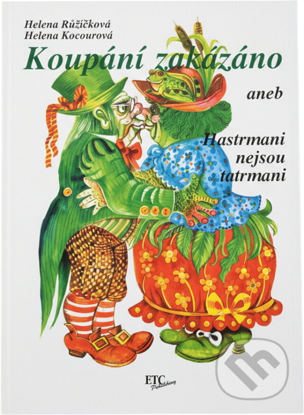 Kniha: Koupání zakázáno, aneb, Hastrmani nejsou tatrmani (Helena Kocourová a Helena Růžičková). , 1995