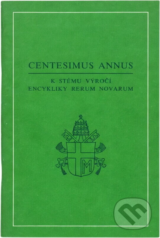Kniha: Centesimus annus : encyklika Jana Pavla II. k 100. výročí encykliky Rerum novarum z 1. května 1991 (Jan Pavel). Zvon, 1991