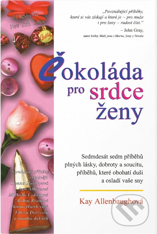 Kniha: Čokoláda pro srdce ženy : sedmdesát sedm příběhů plných lásky, dobroty a soucitu, příběhů, které obohatí duši a osladí vaše sny (Kay Allenbaugh). Columbus, 1999