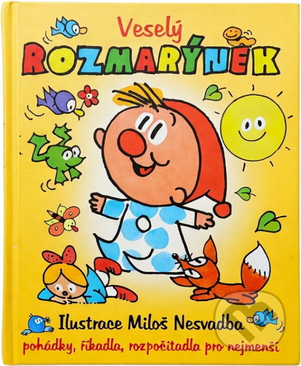 Kniha: Veselý Rozmarýnek : pohádky, říkadla, rozpočitadla pro nejmenší (). , 2015