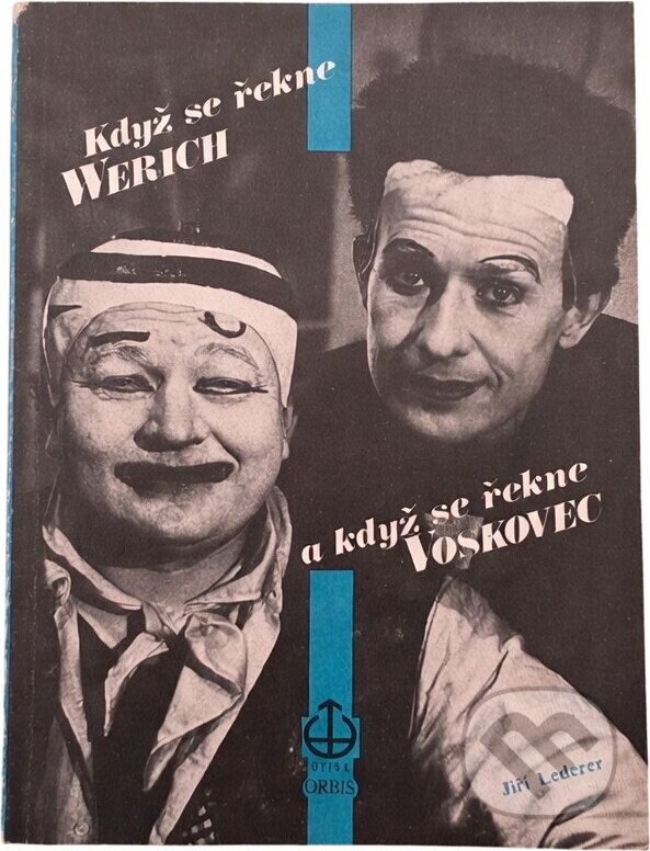 Kniha: Když se řekne Werich a když se řekne Voskovec (Orbis). Orbis, 1990