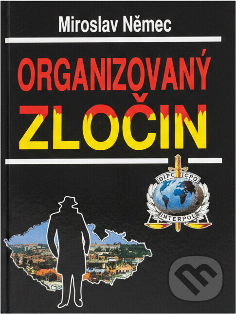 Kniha: Organizovaný zločin : aktuální problémy organizované kriminality a boje proti ní (Miroslav Němec). Naše vojsko, 1995