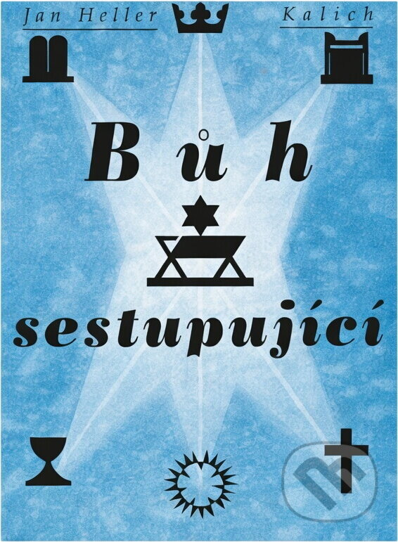 Kniha: Bůh sestupující : Pokus o christologii Starého zákona (Jan Heller). Kalich, 1994