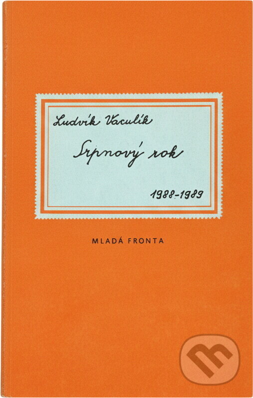 Kniha: Srpnový rok : (fejetony z let 1988-1989) (Ludvík Vaculík). , 1990