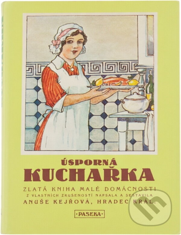 Kniha: Úsporná kuchařka : zlatá kniha malé domácnosti (Anuše Kejřová). Paseka, 1990