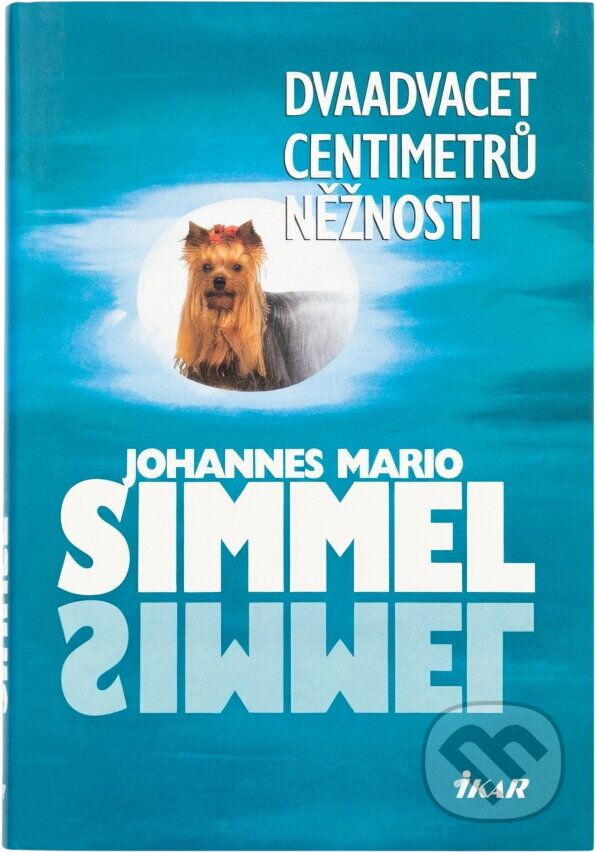 Kniha: Dvaadvacet centimetrů něžnosti (Johannes Mario Simmel). Ikar, 2002