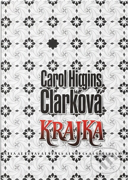 Kniha: Krajka (Carol Higgins Clark). BB/art, 2008