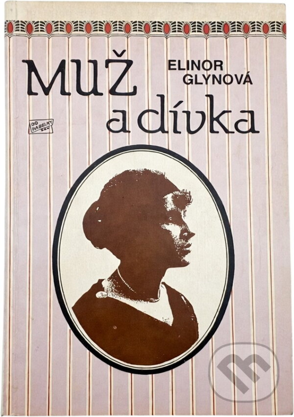 Kniha: Muž a dívka (Elinor Glyn). Ivo Železný, 1991