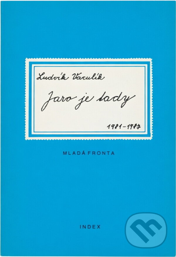 Kniha: Jaro je tady : fejetony z let 1981 - 1987 (Ludvík Vaculík). , 1990