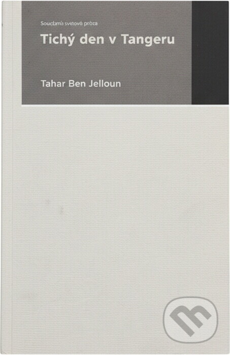 Kniha: Tichý den v Tangeru (Tahar Ben Jelloun). , 2002