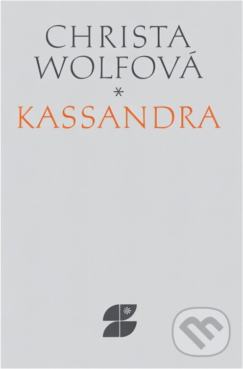 Kniha: Kassandra (Christa Wolf). Odeon, 1987
