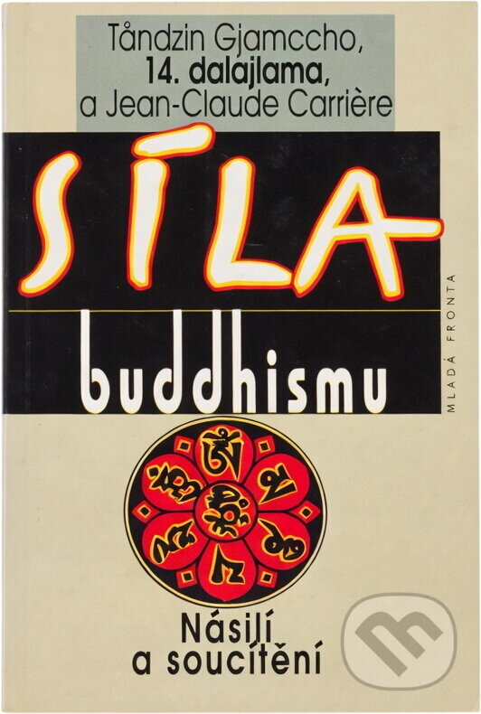 Kniha: Síla buddhismu (Bstan-'dzin-rgya-mtsho a Jean-Claude Carriere). , 1996