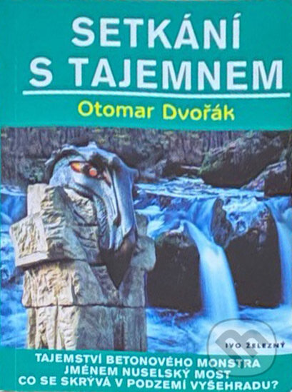 Kniha: Setkání s tajemnem (Otomar Dvořák). , 2002