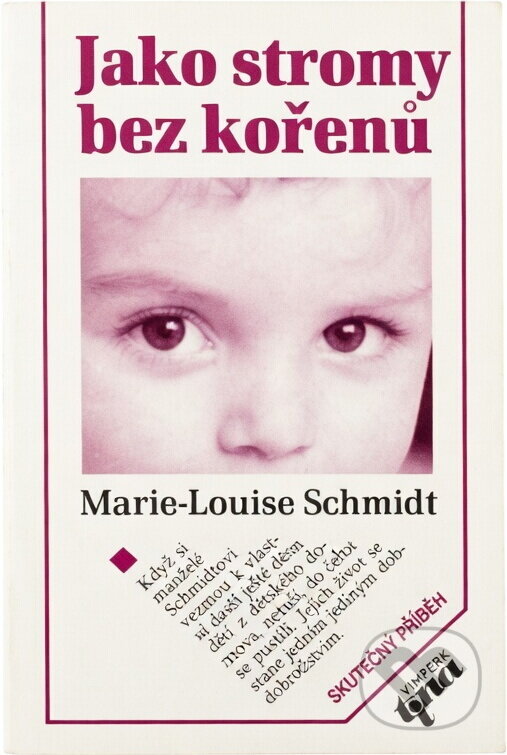 Kniha: Jako stromy bez kořenů (Marie-Luise Schmidt). Tina, 1995