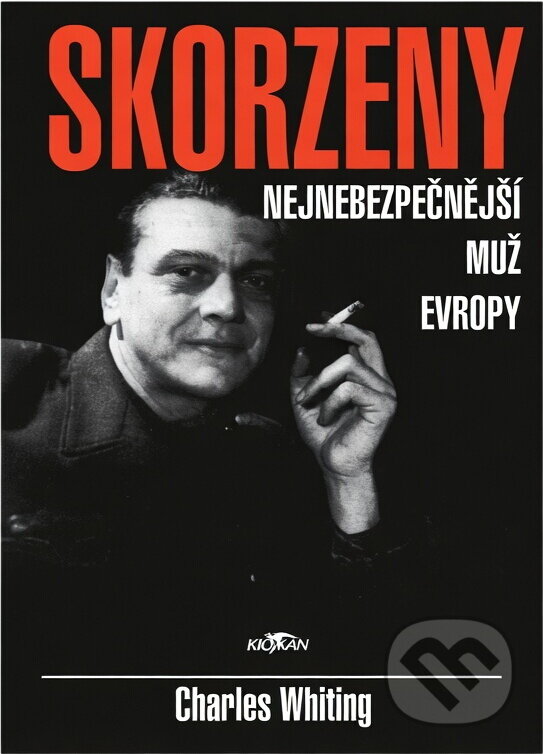 Kniha: Skorzeny : nejnebezpečnější muž Evropy (Charles Whiting). Alpress, 1999