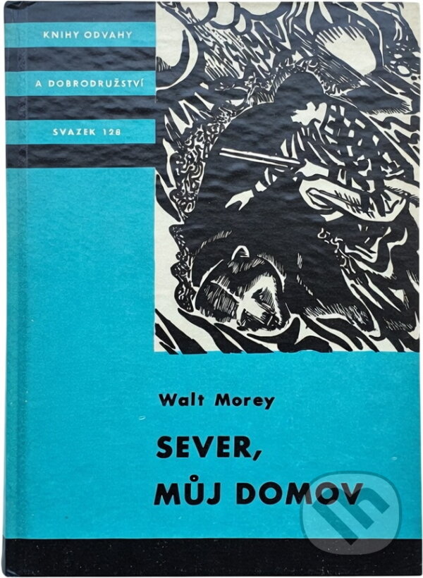 Kniha: Sever, můj domov (Walt Morey). , 1973
