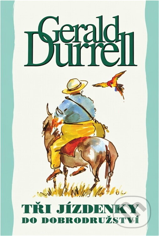 Kniha: Tři jízdenky do dobrodružství (Gerald Malcolm Durrell). , 2000