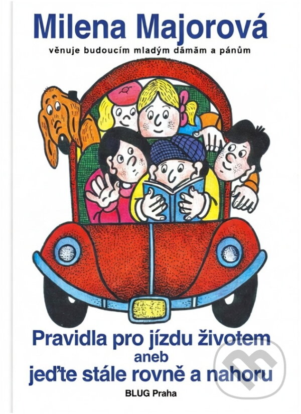 Kniha: Pravidla pro jízdu životem, aneb, Jeďte stále rovně a nahoru (Milena Majorová). BLUG, 1997