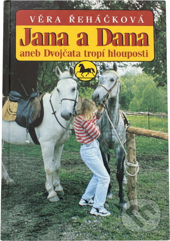 Kniha: Jana a Dana, aneb, Dvojčata tropí hlouposti (Věra Řeháčková). , 1999