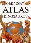 Obrazový atlas dinosaurov - Kolektív autorov, Slovart