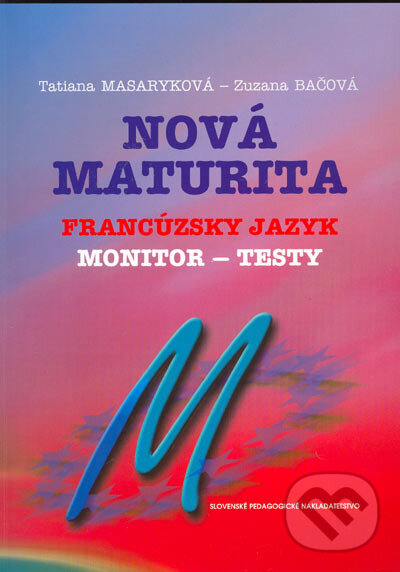 Levně Nová maturita - Francúzsky jazyk - Monitor - testy - kniha z kategorie Jazykové učebnice a slovníky