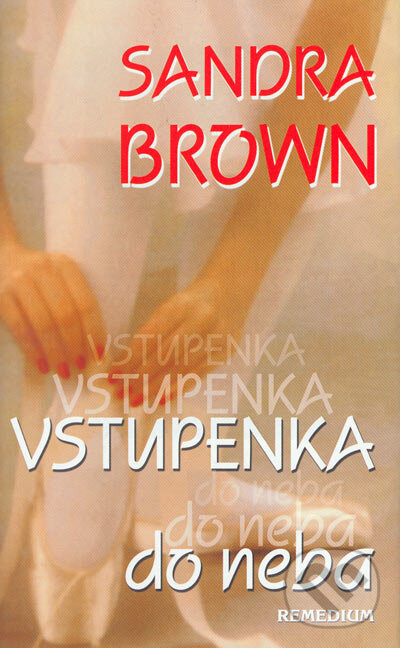 Levně Vstupenka do neba - Sandra Brown - kniha z kategorie Romantické