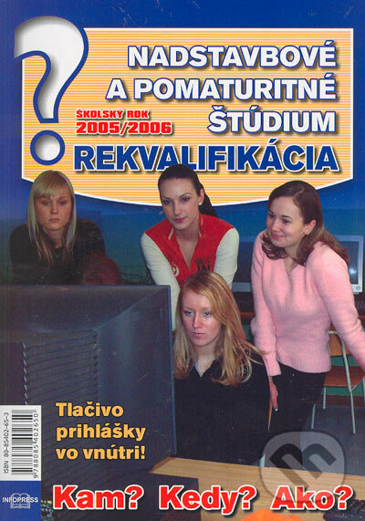 Nadstavbové a pomaturitné štúdium, rekvalifikácia - Emília Kollárová, Infopress, 2005