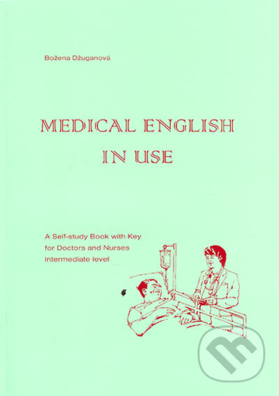 Kniha: Medical english in use (Božena Džuganová). Džuganová, 1999