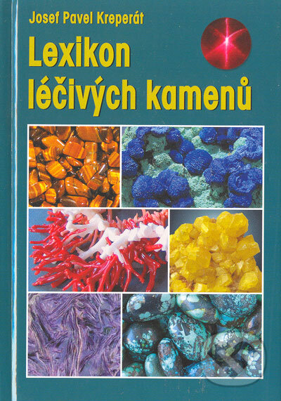 Kniha: Lexikon léčivých kamenů (Josef Pavel Kreperát). Granit, 2005