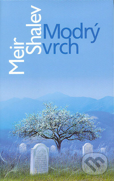 Modrý vrch - Meir Shalev, Slovart, 2005