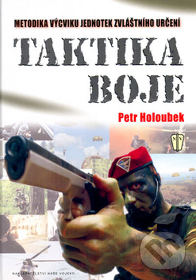 Kniha: Taktika boje (Petr Holoubek). Naše vojsko CZ, 2005