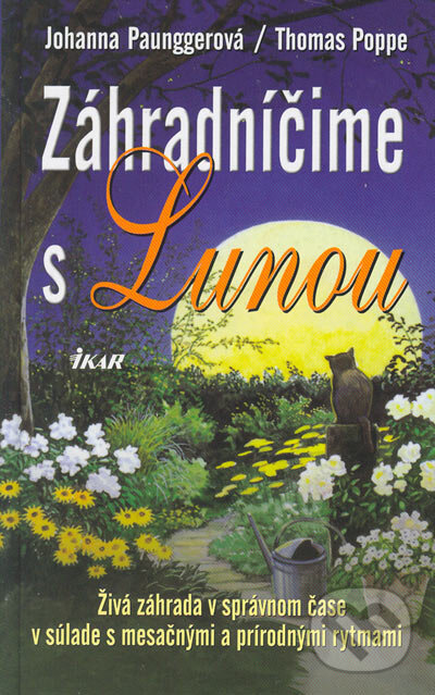 Kniha: Záhradníčime s Lunou (Johanna Paunggerová a Thomas Poppe). Ikar, 2005
