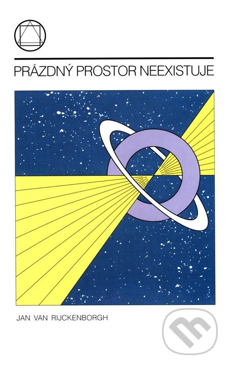 Kniha: Prázdný prostor neexistuje (Jan Van Rijckenborgh). Rozekruis pers, 2001