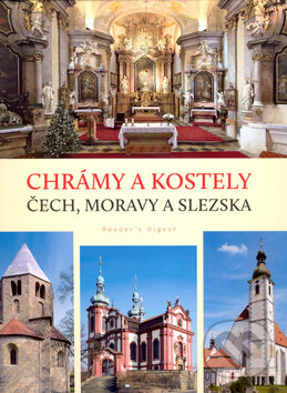 Chrámy a kostely Čech, Moravy a Slezska, Reader´s Digest Výběr, 2011