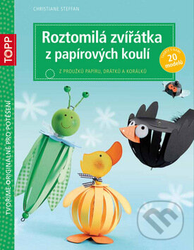 Levně Roztomilá zvířátka z papírových koulí (Z proužků papíru, drátků a korálků) - kniha z kategorie Omaľovávanky, vystrihovanie, papier