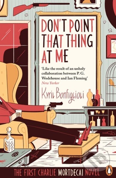 Levně Dont Point That Thing At Me - Kyril Bonfiglioli - kniha z kategorie Detektívky