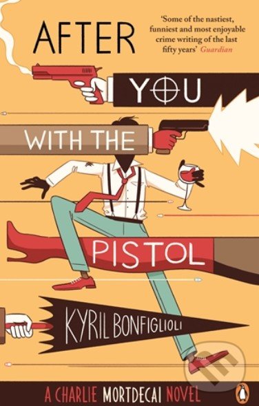 After You With The Pistol - Kyril Bonfiglioli, Penguin Books, 2015