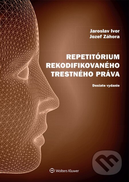 Repetitórium rekodifikovaného trestného práva - Jaroslav Ivor, Jozef Záhora, Wolters Kluwer, 2015