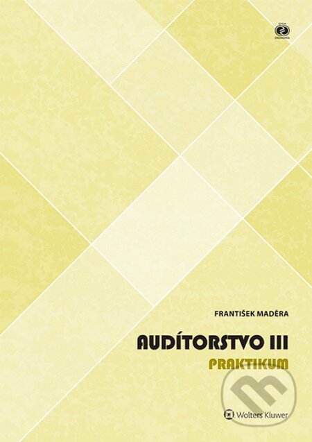 Levně Audítorstvo III (Praktikum) - František Maděra - kniha z kategorie Účtovníctvo a dane