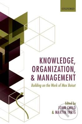 Levně Knowledge, Organization, and Management - John Child, Martin Ihrig - kniha z kategorie Odborné a náučné