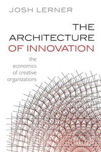 Levně The Architecture of Innovation (The Economics of Creative Organizations) - kniha z kategorie Odborné a náučné