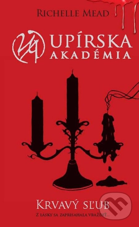 E-kniha: Krvavý sľub (Upírska akadémia 4) (Richelle Mead). Slovart, 2014