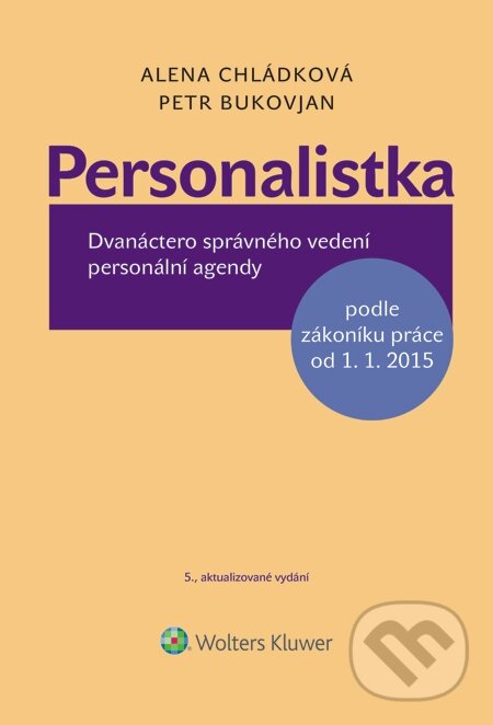 E-kniha: Personalistka, 5. vydání (Alena Chládková a Petr Bukovjan). Wolters Kluwer, 2015