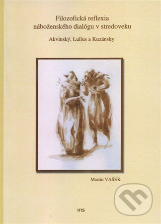 Levně Filozofická reflexia náboženského dialógu v stredoveku - kniha z kategorie Filozofia