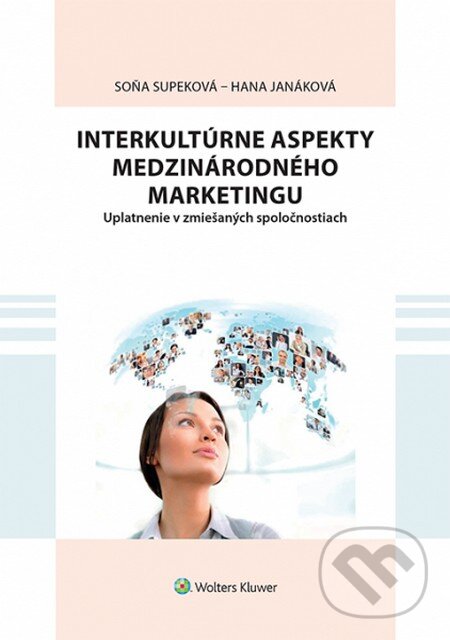 Interkultúrne aspekty medzinárodného marketingu - Soňa Supeková, Hana Janáková, Wolters Kluwer, 2015