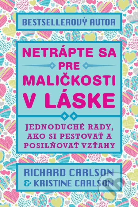 E-kniha: Netrápte sa pre maličkosti v láske (Kristine Carlson a Richard Carlson). Eastone Books, 2015